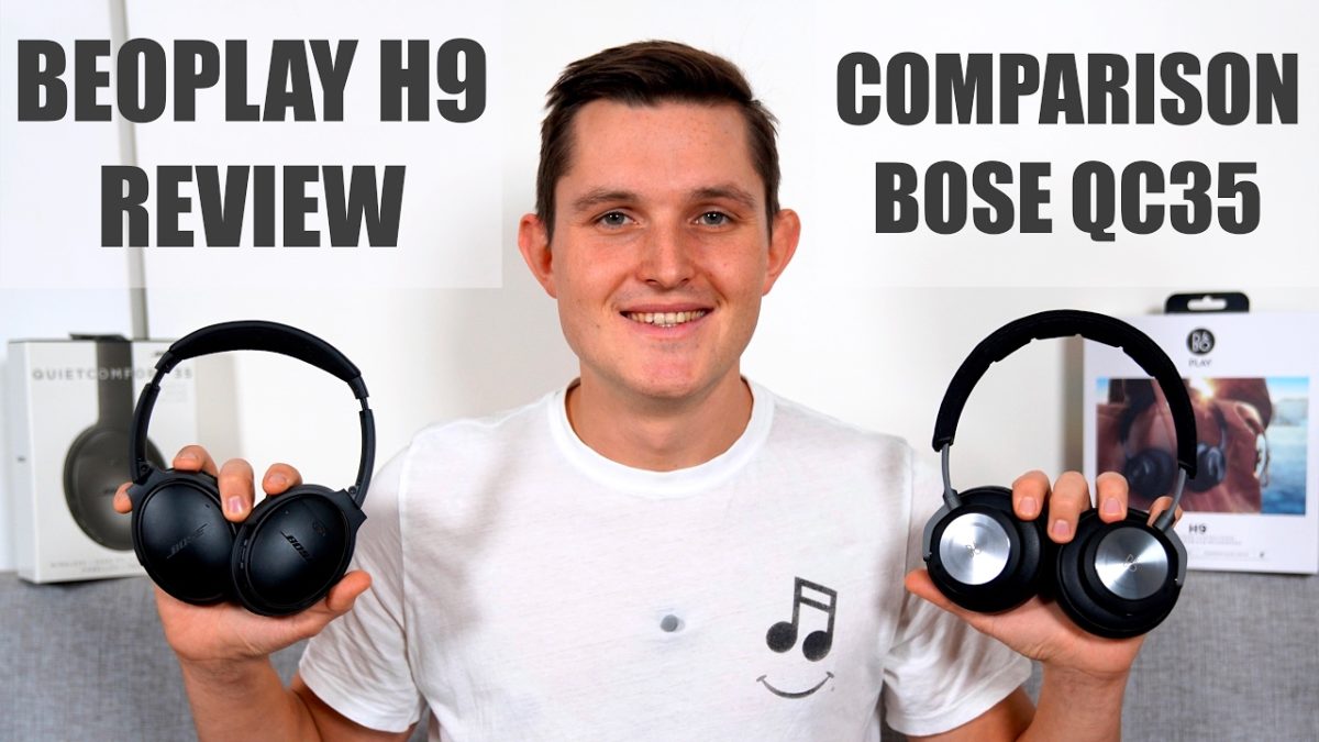 B&O Beoplay H9 Review In Comparison With Bose QC35