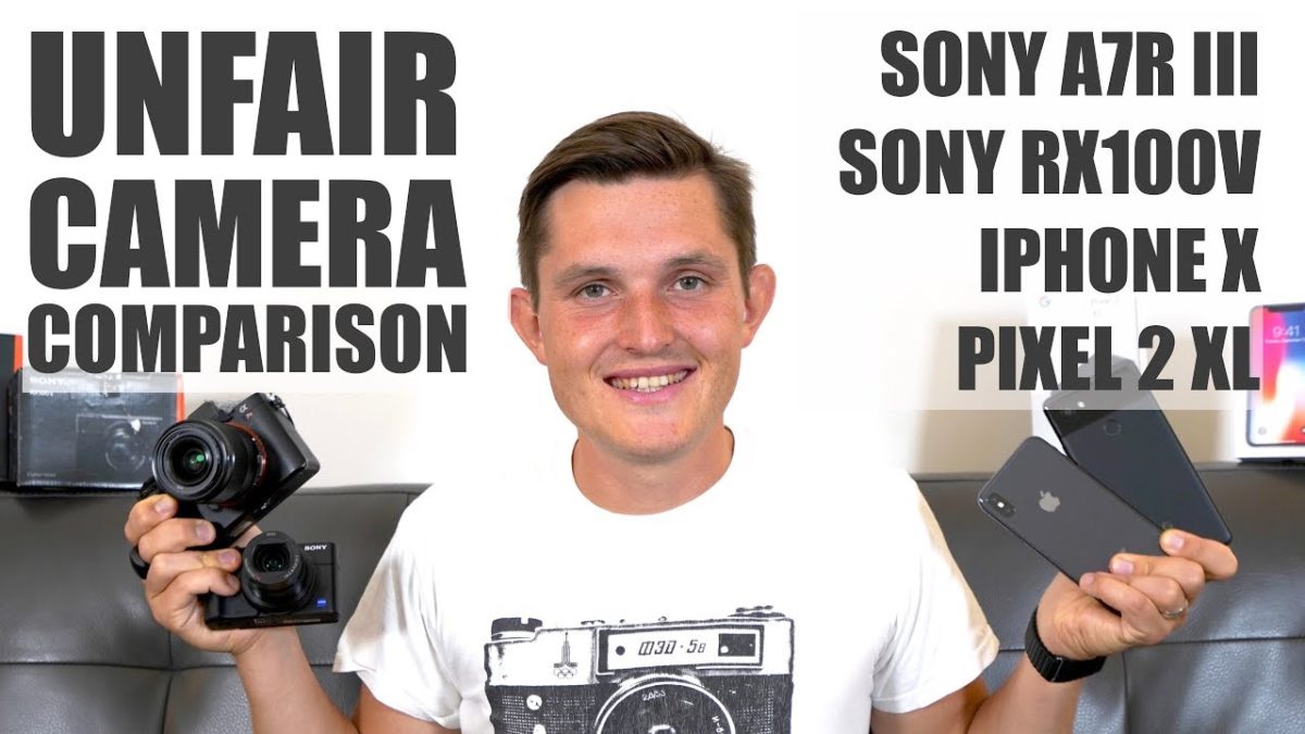 Unfair Camera Comparison – iPhone X vs Pixel 2 XL vs Sony RX100V vs Sony A7R III